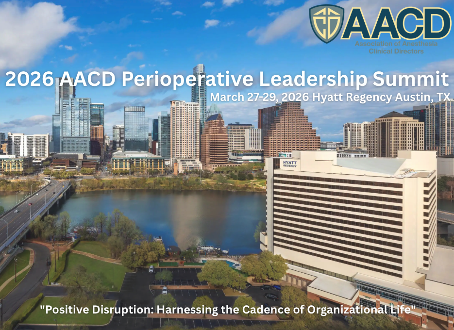 2026 AACD Perioperative Leadership Summit - March 27-29, 2026 - Hyatt Regency Austin, TX - Positive Disruption: Harnessing the Cadence of Organizational Life